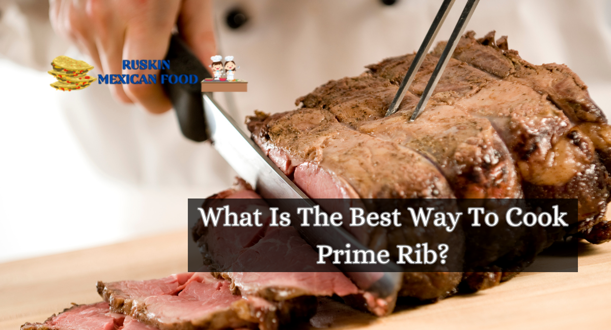 What Is The Best Way To Cook Prime Rib