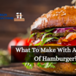 What To Make With A Pound Of Hamburger?