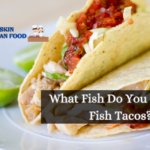 What Fish Do You Use For Fish Tacos?